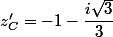 z_C'=-1-\dfrac{i\sqrt{3}}{3}